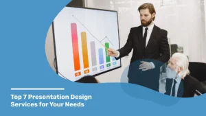 Top 7 Presentation Design Services for Your Needs