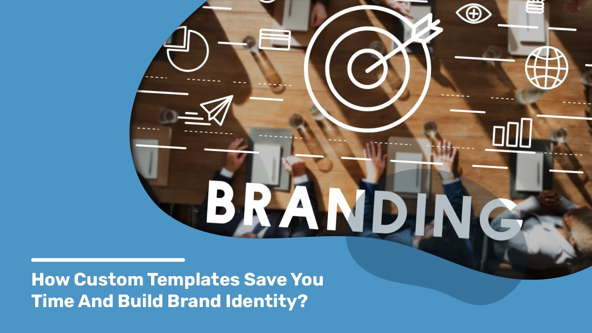 Learn how custom templates save your brand