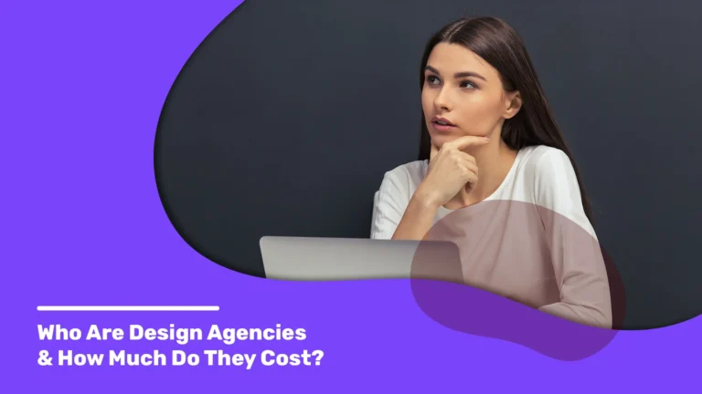 A startup person is confused on who are design agencies and how much do they cost