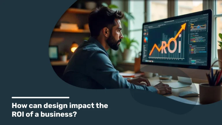 Person analyzing 'ROI' data on a computer screen with rising graph, symbolizing how design can impact business returns. Caption: 'How can design impact the ROI of a business?