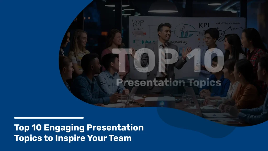 Top 10 Engaging Presentation Topics to Inspire Your Team