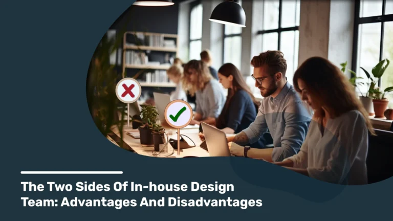 Advantages and Disadvantages of In-house Design Teams: A Balanced Perspective.