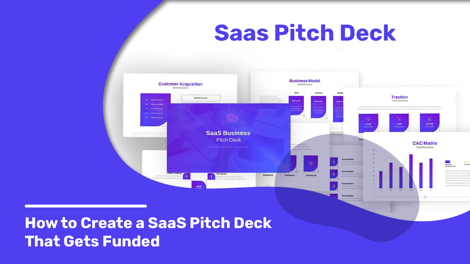 Presentation slides for a SaaS business pitch deck highlighting customer acquisition, business model, and traction, set against a blue background with the title 'How to Create a SaaS Pitch Deck That Gets Funded'.